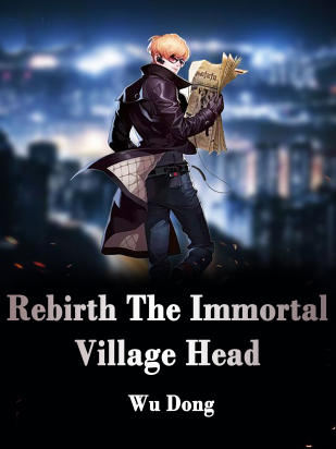 Rebirth: The Immortal Village Head